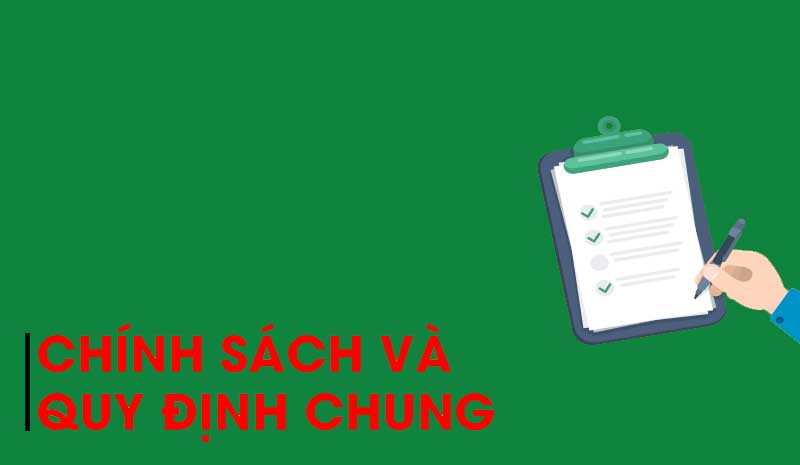 Chính sách và quy định chung
